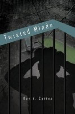 Twisted Minds(English, Paperback, Spikes Roy V)