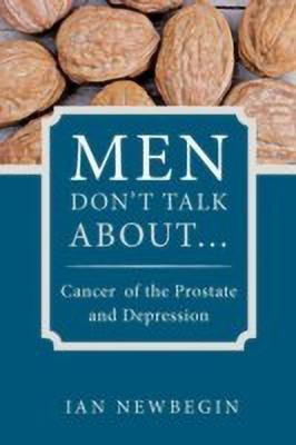 Men Don't Talk about ...(English, Paperback, Newbegin Ian)