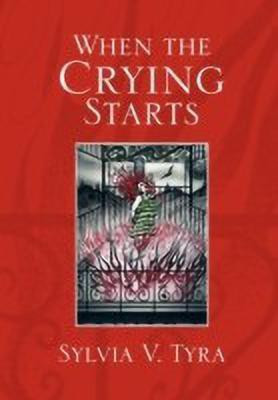 When the Crying Starts(English, Paperback, Tyra Sylvia V)