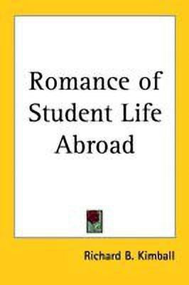 Romance of Student Life Abroad(English, Paperback, Kimball Richard B.)