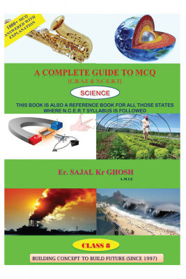 A COMPLETE GUIDE TO M.C.Q, SCIENCE (CLASS 8, C.B.S.E)(English, Paperback, Er. SAJAL KUMAR GHOSH)