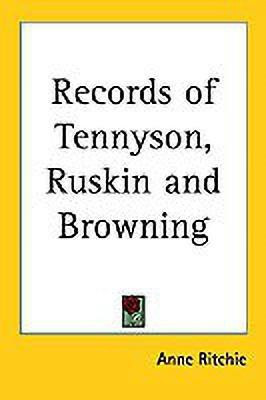 Records of Tennyson, Ruskin and Browning(English, Paperback, Ritchie Anne)