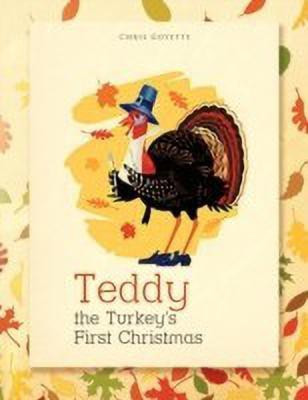 Teddy the Turkey's First Christmas(English, Paperback, Goyette Chris)