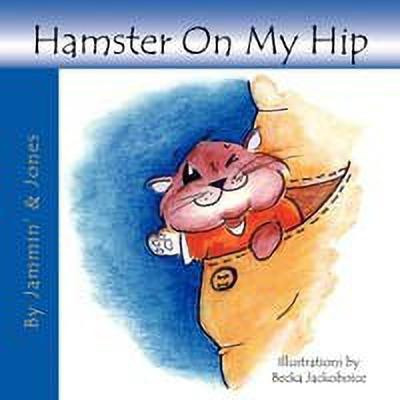 Hamster On My Hip(English, Paperback, Jammin')