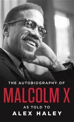 The Autobiography of Malcolm X(English, Electronic book text, Malcolm X)
