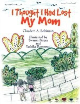 I Thought I Had Lost My Mom(English, Paperback, Robinson Claudeth Angella)