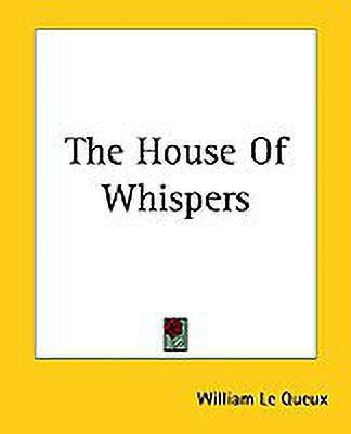 The House Of Whispers(English, Paperback, Queux William le)