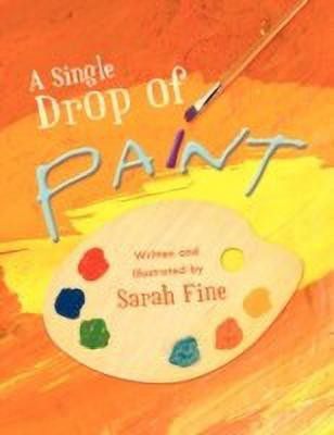 A Single Drop of Paint(English, Paperback, Fine Sarah)