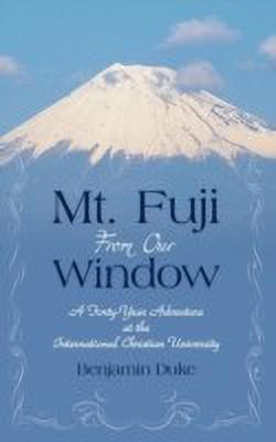 Mt. Fuji from Our Window(English, Hardcover, Duke Benjamin Professor)