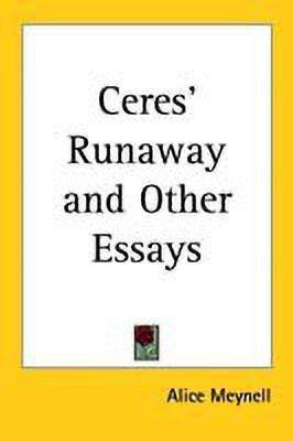 Ceres' Runaway and Other Essays(English, Paperback, Meynell Alice)