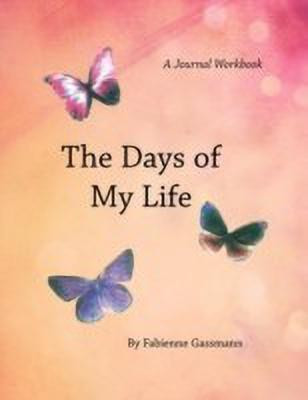 The Days of My Life(English, Paperback, Gassmann Fabienne)