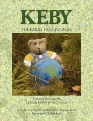 Keby the Earth-Friendly Bear(English, Paperback, Linda Bartlett, Wen Marcec Bartlett)
