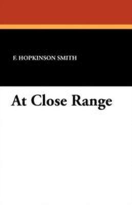At Close Range(English, Paperback, Smith Francis Hopkinson)