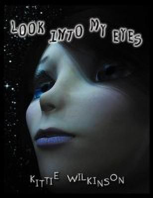 Look Into My Eyes(English, Paperback, Wilkinson Kittie)