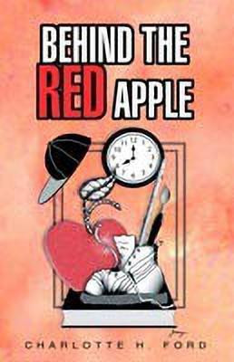 Behind the Red Apple(English, Hardcover, Ford Charlotte H)