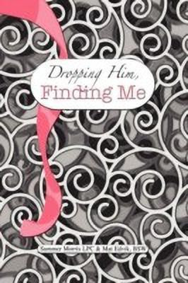 Dropping Him, Finding Me(English, Hardcover, Mathew Edvik, Summer Morris Edvik)