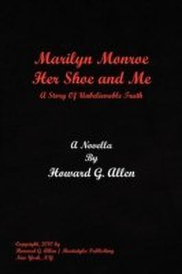 Marilyn Monroe Her Shoe and Me(English, Paperback, Allen Howard G)