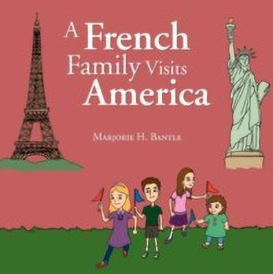 A French Family Visits America(English, Paperback, Bantle Marjorie H)