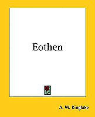 Eothen(English, Paperback, Kinglake A.W.)