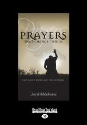Prayers That Change Things  - Pray God's Word - Get His Answers (Large Print 16pt)(English, Paperback, Hildebrand Lloyd)
