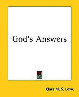 God's Answers(English, Paperback, Lowe Clara M. S.)