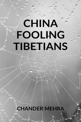 CHINA FOOLING TIBETANS(English, Paperback, CHANDER MEHRA)