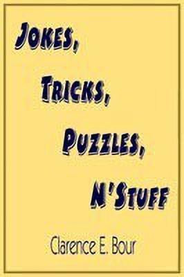 Jokes, Tricks, Puzzles, N'stuff(English, Paperback, Bour Clarence E.)