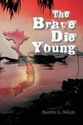 The Brave Die Young(English, Paperback, Nigh Ralph G.)