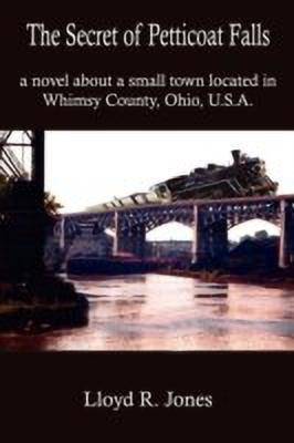 The Secret of Petticoat Falls(English, Paperback, Jones Lloyd R.)