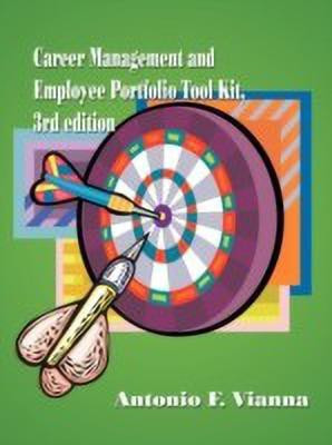 Career Management and Employee Portfolio Tool Kit(English, Paperback, Vianna Antonio F.)