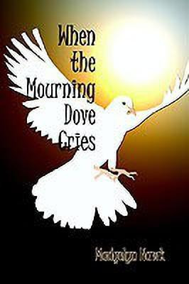 When the Mourning Dove Cries(English, Paperback, Hawk Madgelyn)