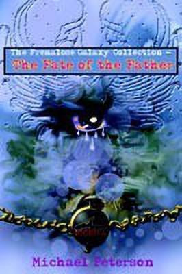 The Frenalose Galaxy Collection - The Fate of the Father(English, Paperback, Peterson Michael)