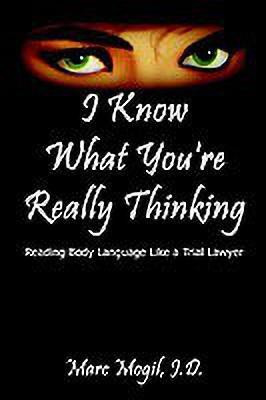 I Know What You're Really Thinking(English, Paperback, Mogil J.D.)