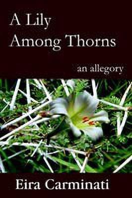 A Lily Among Thorns(English, Paperback, Eira Carminati)