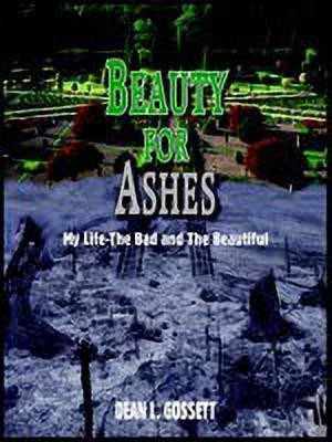 Beauty for Ashes(English, Paperback, GOSSETT DEAN L.)