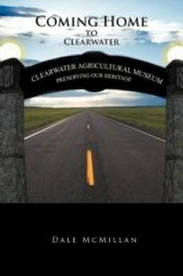 Coming Home to Clearwater(English, Paperback, McMillan Dale)