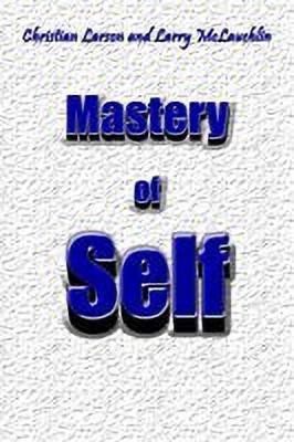 Mastery of Self(English, Paperback, Larson Christian)