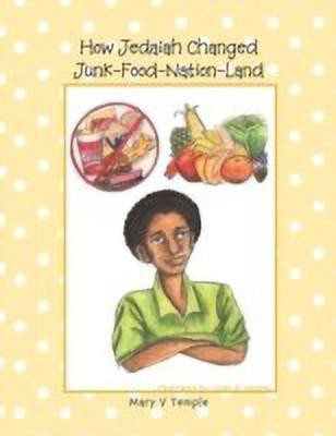 How Jedaiah Changed Junk-Food-Nation-Land(English, Paperback, Temple Mary V)