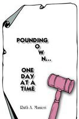 Pounding Down...One Day at a Time(English, Paperback, Manieri Ruth A.)