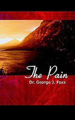 The Pain(English, Paperback, Foxx George J.)