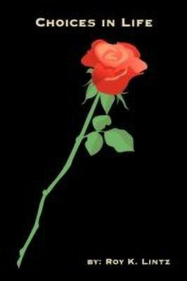 Choices in Life(English, Paperback, Lintz Roy K.)