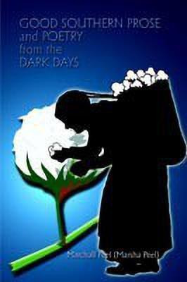 Good Southern Prose and Poetry from the Dark Days(English, Paperback, Peel Marchall)