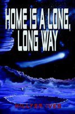 Home is A Long, Long Way(English, Hardcover, Ives Hillyer)