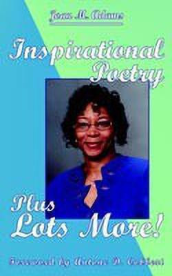Inspirational Poetry Plus Lots More!(English, Paperback, Adams Joan M.)