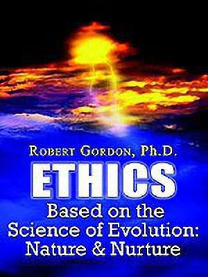 Ethics Based on the Science of Evolution(English, Paperback, Gordon PH. D. Robert)