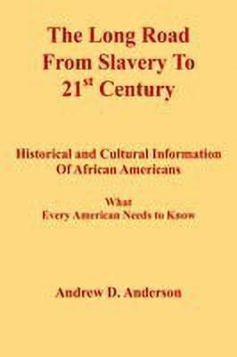 The Long Road From Slavery To 21st Century(English, Paperback, Anderson Andrew , D.)