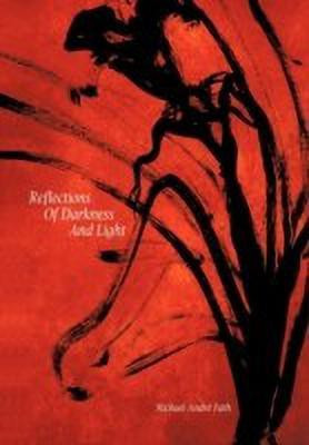 Reflections of Darkness and Light(English, Paperback, Fath Michael Andre)