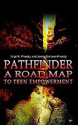 Pathfinder a Road Map to Teen Empowerment(English, Paperback, Priestly Virgil R.)