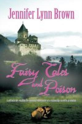 Fairy Tales and Poison(English, Paperback, Brown Jennifer Lynn)
