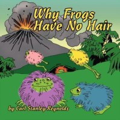 Why Frogs Have No Hair(English, Paperback, Reynolds Carl Stanley)